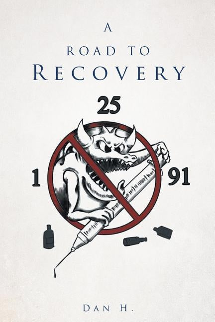 A Road to Recovery by H, Dan