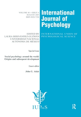 Social Psychology Around the World: Origins and Subsequent Development: A Special Issue of the International Journal of Psychology by Adair, John G.
