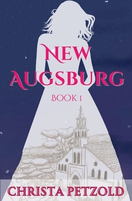 New Augsburg: Book 1 by Petzold, Christa