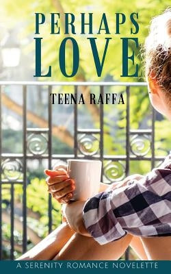 Perhaps Love by Raffa, Teena