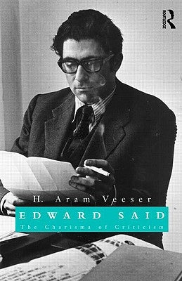 Edward Said: The Charisma of Criticism by Veeser, H. Aram