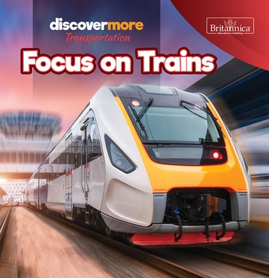 Focus on Trains by Bradley, Doug