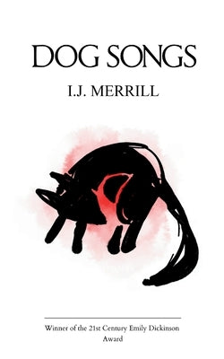 Dog Songs by Merrill, I. J.