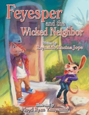 Feyesper and the Wicked Neighbor by Jope, Reynaldo Encina