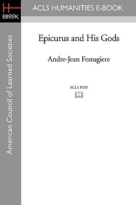 Epicurus and His Gods by Festugiere, A. J.