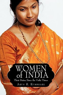 Women of India: Their Status Since the Vedic Times by Kumbhare, Arun R.