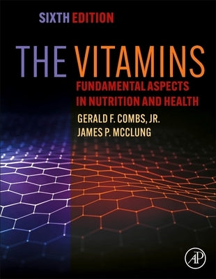 The Vitamins: Fundamental Aspects in Nutrition and Health by Combs Jr, Gerald F.