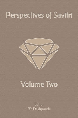Perspectives of Savitri: Volume Two by Deshpande, Ry