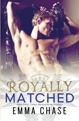 Royally Matched by Chase, Emma