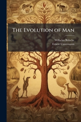 The Evolution of Man by Bölsche, Wilhelm