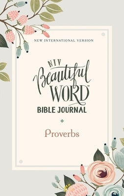 Niv, Beautiful Word Bible Journal, Proverbs, Paperback, Comfort Print by Zondervan