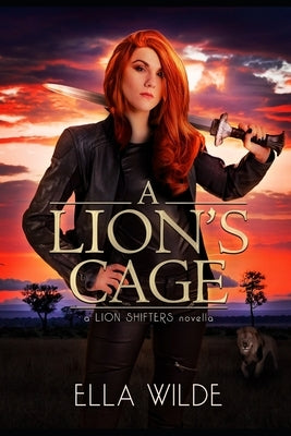 A Lion's Cage: a Lion Shifters novel by Ehsani, Vered