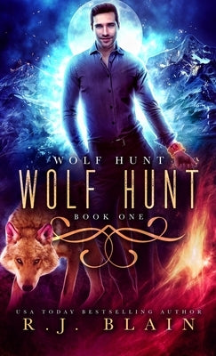 Wolf Hunt by Blain, R. J.