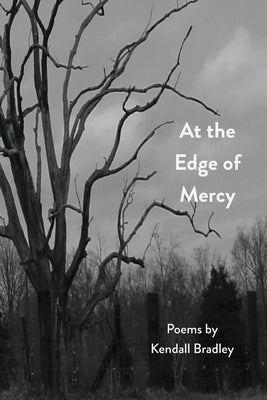 At the Edge of Mercy by Bradley, Kendall
