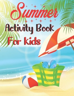Summer activity book for kids: Fun and Relaxing Beach Vacation Scenes and Beautiful Summer Designs by Lax, Flexi