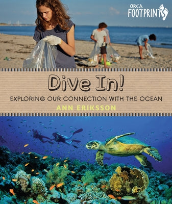 Dive In!: Exploring Our Connection with the Ocean by Eriksson, Ann