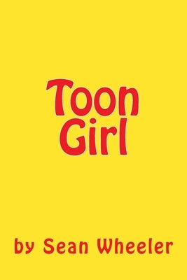 Toon Girl by Wheeler, Sean Bradley