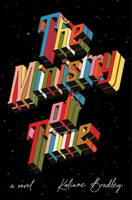 The Ministry of Time by Bradley, Kaliane