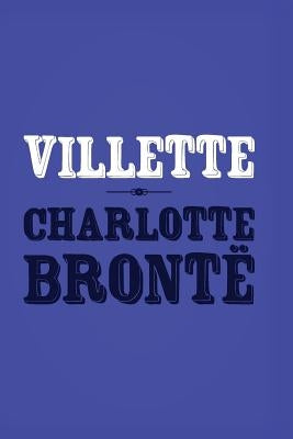Villette: Original and Unabridged by Bronte, Charlotte