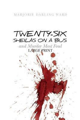 Twenty-six Sheilas on a Bus: and murder most foul by Morris, Jan