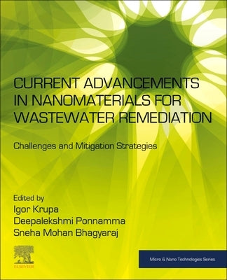 Current Advancements in Nanomaterials for Wastewater Remediation: Challenges and Mitigation Strategies by Krupa, Igor
