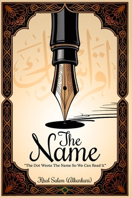 The Name: The Dot Wrote The Name So We Can Read It by Salem (Alkarkari), Khal
