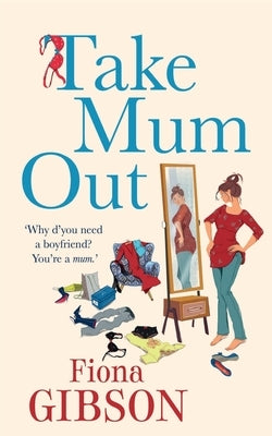 Take Mum Out by Gibson, Fiona