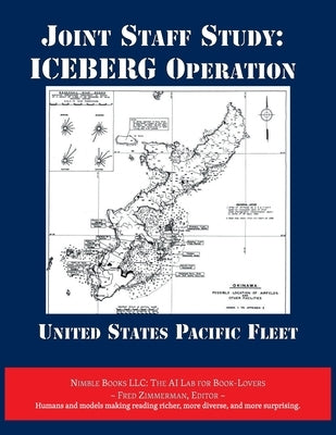 Joint Staff Study: ICEBERG Operation by United States Pacific Fleet