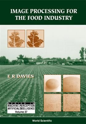 Image Processing for the Food Industry by Davies, E. R.