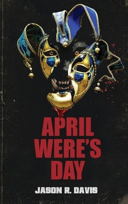 April Were's Day by Davis, Jason