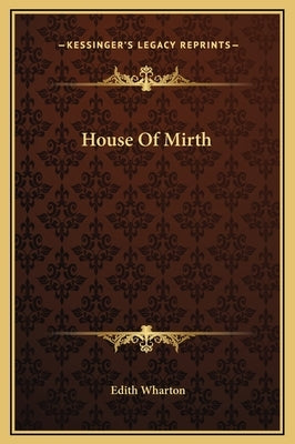 House Of Mirth by Wharton, Edith
