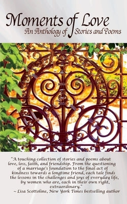 Moments of Love: An Anthology of Stories and Poems by Gilpin, Marilyn