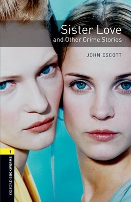 Sister Love and Other Crime Stories by Escott, John