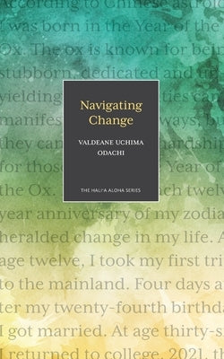 Navigating Change by Odachi, Valdeane Uchima