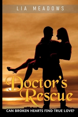 Doctor's Rescue by Meadows, Lia