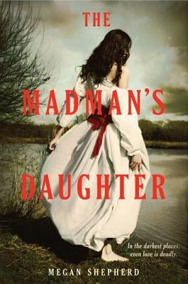The Madman's Daughter by Shepherd, Megan