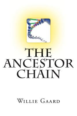 The Ancestor Chain by Gaard, Willie
