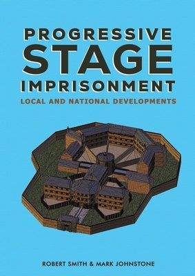 Progressive Stage Imprisonment by Smith, Robert