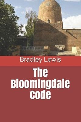 The Bloomingdale Code by Lewis, Bradley