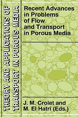 Recent Advances in Problems of Flow and Transport in Porous Media by Crolet, J. M.