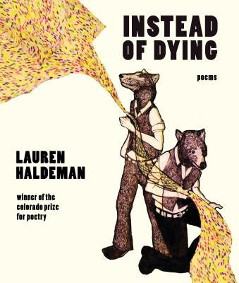 Instead of Dying by Haldeman, Lauren