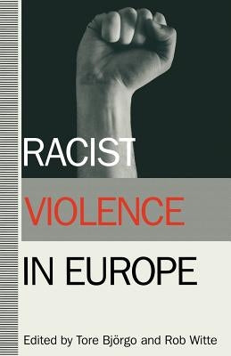 Racist Violence in Europe by Witte, Rob