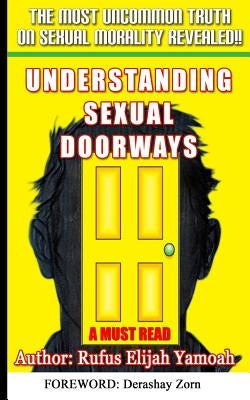 Understanding Sexual Doorways: The Most Powerful Secret for Sexual Purity, Victory and Freedom by Yamoah, Rufus Elijah