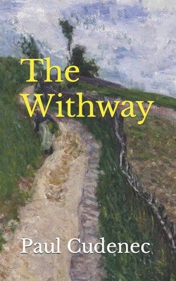 The Withway: Calling us home by Cudenec, Paul