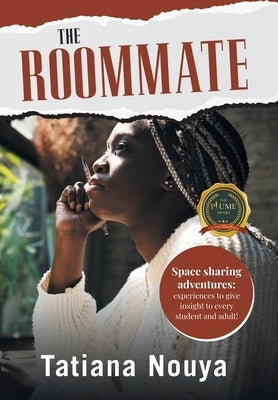 The Roommate: Space sharing adventures: experiences to give insight to every student and adult! by Nouya, Tatiana