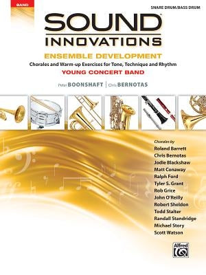Sound Innovations for Concert Band -- Ensemble Development for Young Concert Band: Chorales and Warm-Up Exercises for Tone, Technique, and Rhythm (Sna by Boonshaft, Peter
