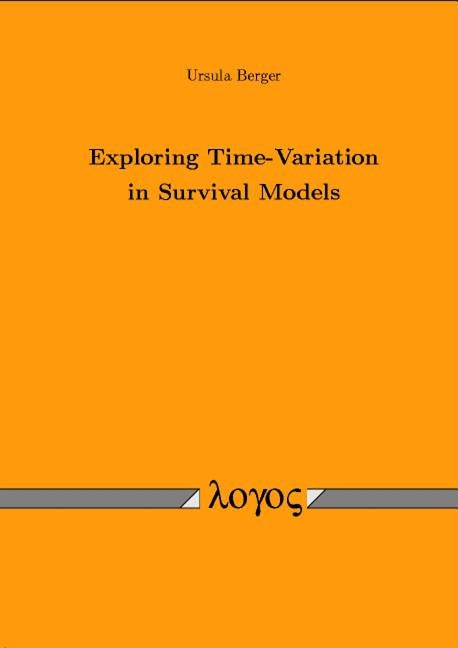 Exploring Time-Variation in Survival Models by Berger, Ursula