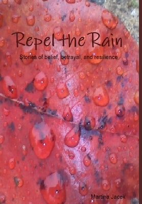 Repel the Rain by Jacek, Martina