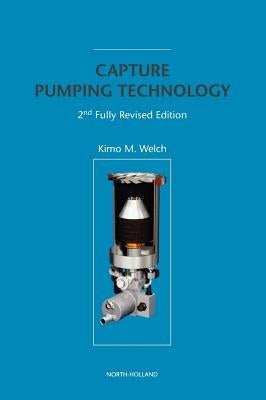 Capture Pumping Technology 2nd Fully Revised Edition by Welch, K.