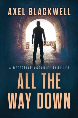 All the Way Down by Blackwell, Axel